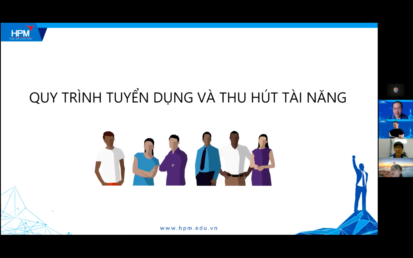 HPM TỔ CHỨC KHOÁ HỌC: QUY TRÌNH TUYỂN DỤNG VÀ THU HÚT NHÂN TÀI HIỆU QUẢ THỜI ĐẠI 4.0